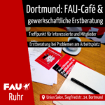 Dortmund: FAU-Café und Gewerkschaftliche Erstberatung
