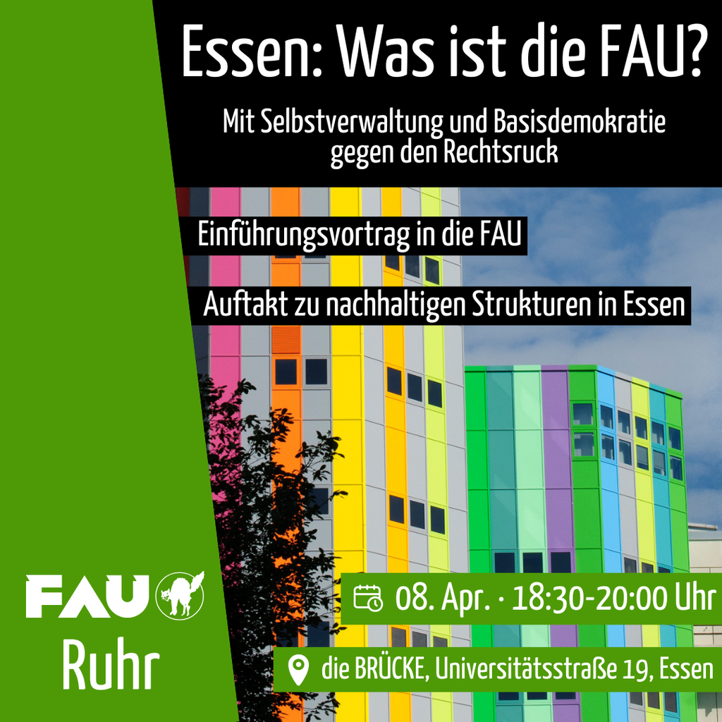 Was ist die FAU?: "Mit Selbstverwaltung und Basisdemokratie gegen den Rechtsruck - Warum die FAU mehr als nur Gewerkschaft ist."